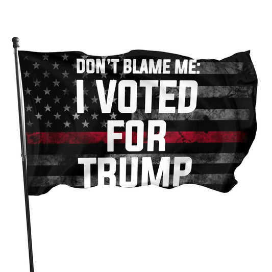 Show Your Pride with the "Don't Blame Me: I Voted for Trump" Flag!